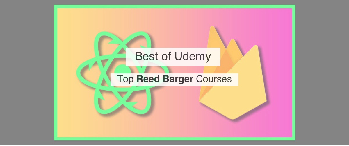 Top Udemy Reed Barger courses by Reddit Upvotes Reddsera