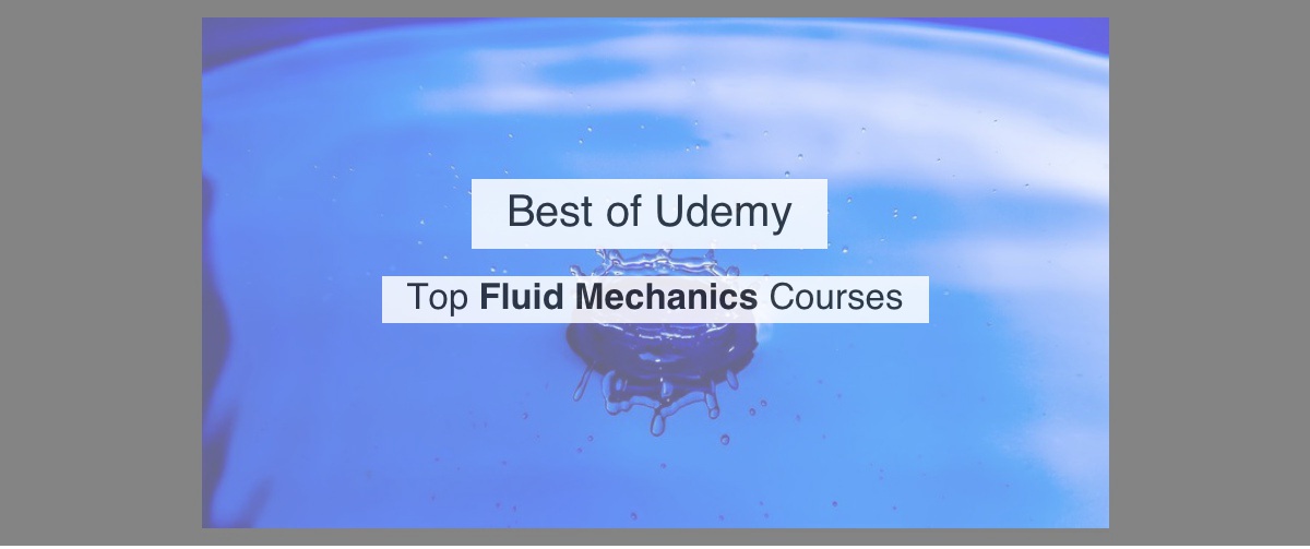Top Udemy Fluid Mechanics courses by Reddit Upvotes Reddsera
