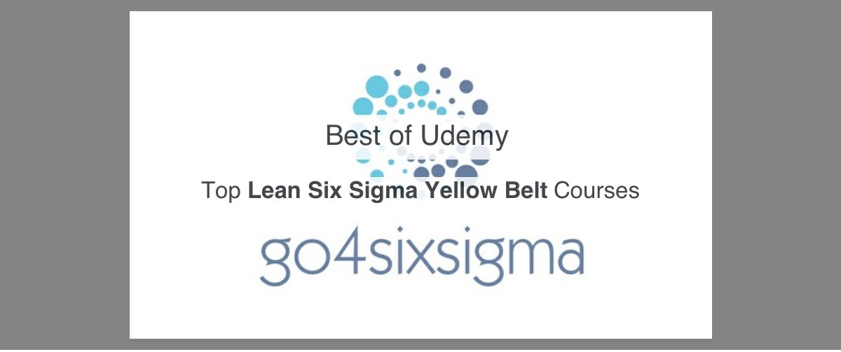 Top Udemy Lean Six Sigma Yellow Belt courses by Reddit Upvotes | Reddsera