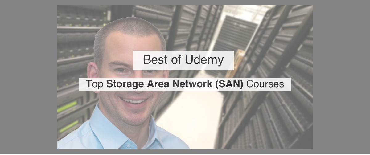 Top Udemy Storage Area Network (SAN) courses by Reddit Upvotes Reddsera