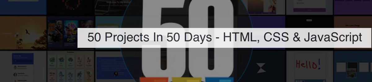 Reddit Comments On "50 Projects In 50 Days - HTML, CSS & JavaScript ...