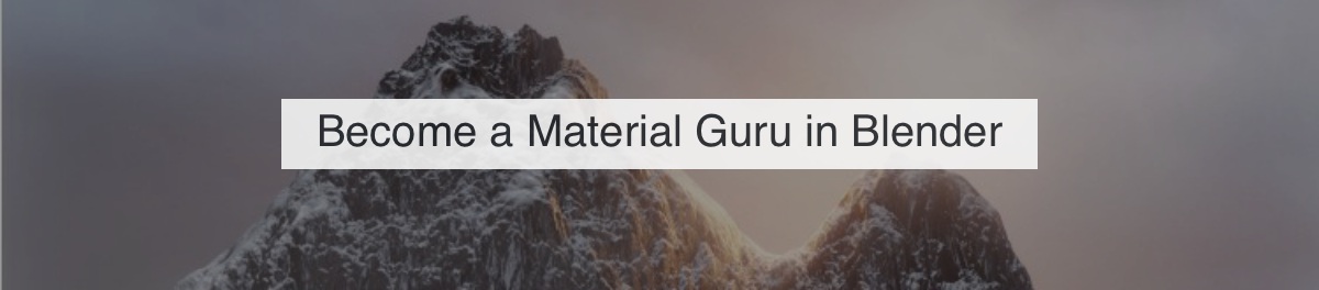 become a material guru in blender