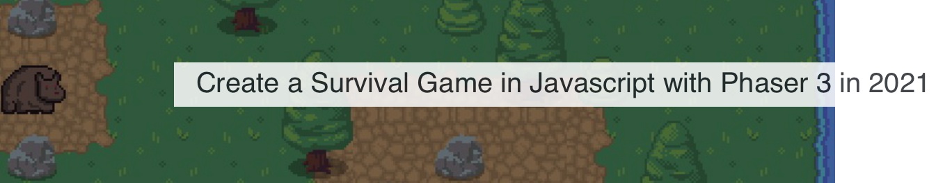 Reddit comments on "Create a Survival Game in Javascript with Phaser 3