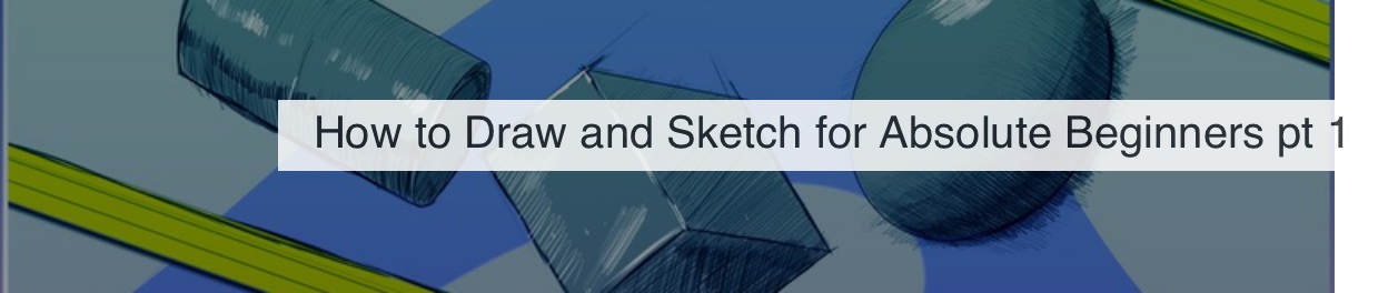Reddit comments on "How to Draw and Sketch for Absolute Beginners pt 1 ...
