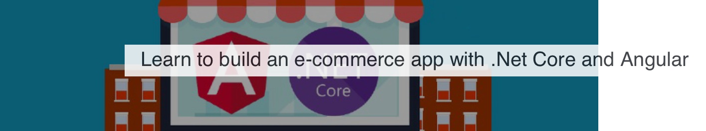 reddit-comments-on-learn-to-build-an-e-commerce-app-with-net-core-and