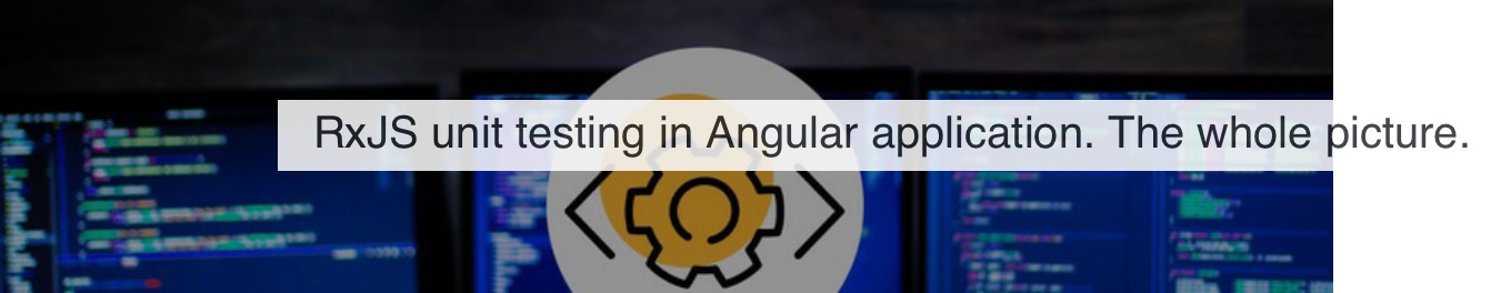 Reddit comments on "RxJS unit testing in Angular application. The whole ...