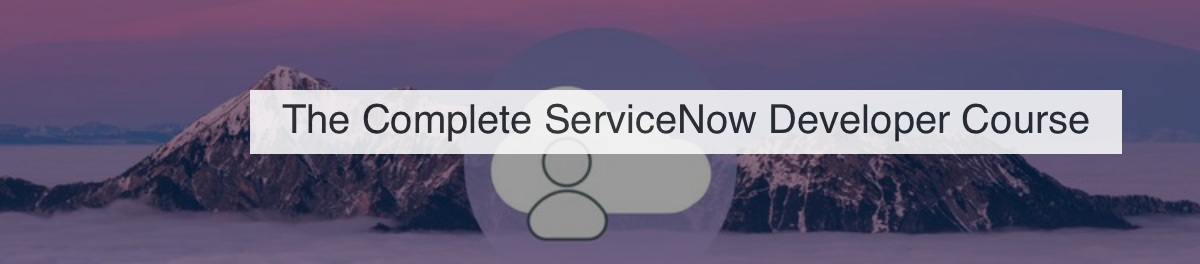 Reddit comments on "The Complete ServiceNow Developer Course" Udemy ...